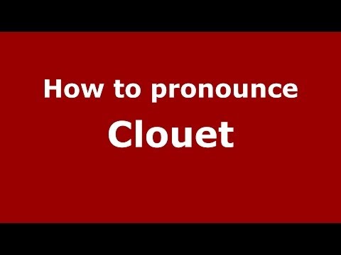 How to Pronounce Clouet - PronounceNames.com