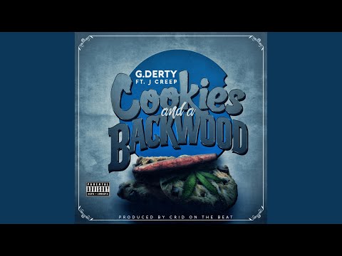 Cookies and a Backwood G. Derty (feat. J Creep)