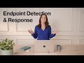 Introducing Endpoint Detection & Response