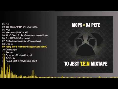 Mops Bebsky & DJ PETE - Featy, Beaty & Halftajmy (Odgrzewany kotlet) / TO JEST T.E.N MIXTAPE
