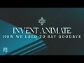 Invent Animate - How We Used To Say Goodbye [Official Visualizer]