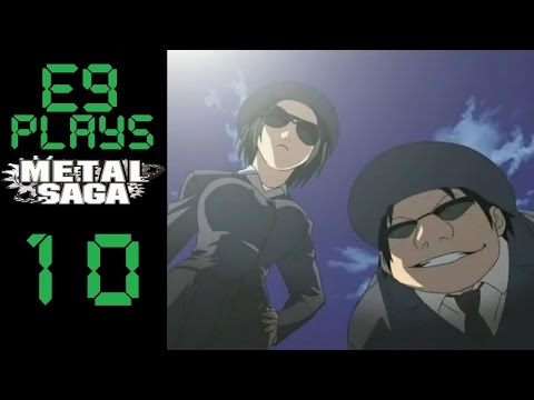 E9 plays Metal Saga - 10