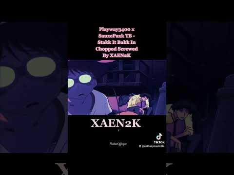 Playway3400 x SauxePaxk TB - Stakk It Bakk In Chopped Screwed By XAEN2K