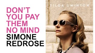 Nina Simone &quot;Don&#39;t you pay them no mind&quot; (I am Love)