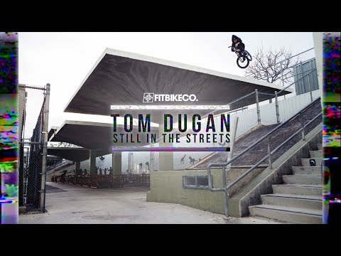 Fitbikeco. Tom Dugan "Still in the Streets"