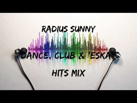 Radius Sunny - Dance, Club & 'Eska' Hits Mix *NAJWIĘKSZE HITY DANCE*
