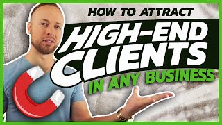 How to Attract High-End Clients Doesn