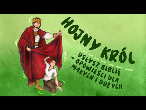 Hojny król - Usłysz Biblię - opowieści dla małych i dużych