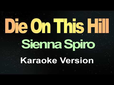 Die On This Hill - Sienna Spiro (Karaoke Version)