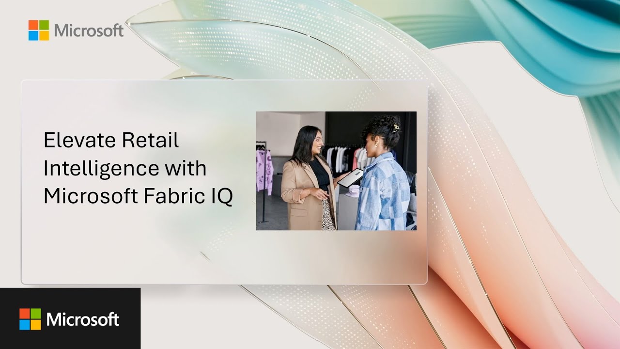 Elevate Retail Intelligence with Microsoft Fabric IQ