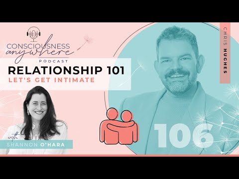 E106 Let's Get Intimate | Consciousness Anywhere Podcast @ShannonOHara