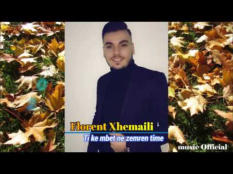 Florent Xhemaili - Ti ke mbet ne zemren time 2020