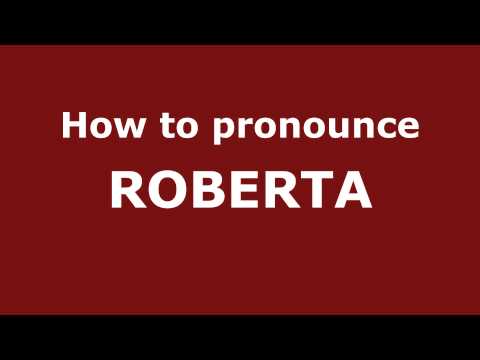 How to Pronounce ROBERTA in Spanish - PronounceNames.com