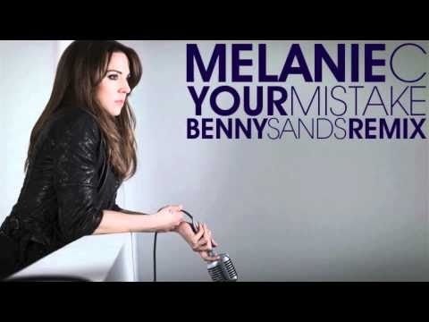 Melanie C - Your Mistake (Benny Sands Remix)