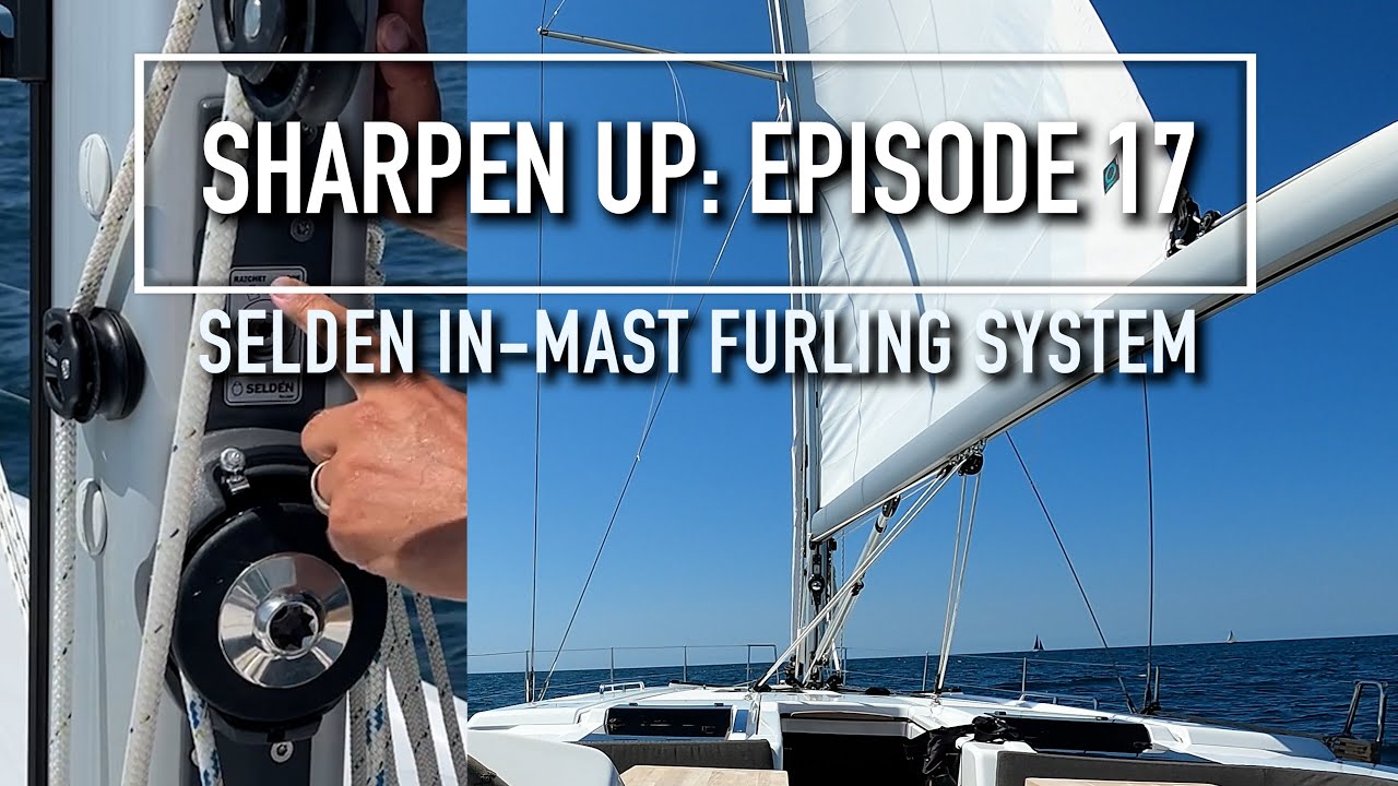 How To Use In-Mast Furling Mainsail - Selden Rig on Hanse yachts
