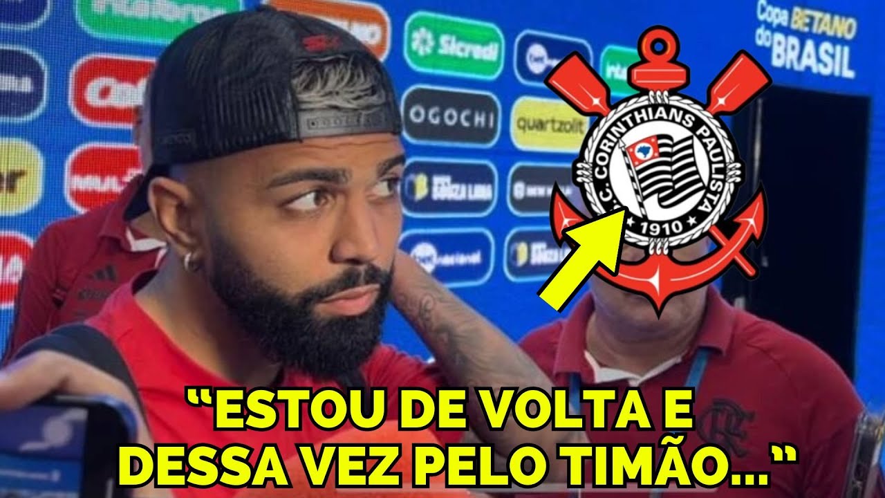 BOMBA EM SP! OLHA OQUE O GABIGOL FALOU APÓS ACERTO COM O CORINTHIANS! NOTICIAS DO CORINTHIANS