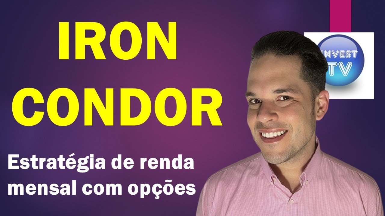 IRON CONDOR - A estratégia de risco limitado que gera uma renda mensal / estratégias com opções