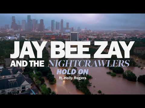 Jay Bee Zay and The Nightcrawlers (feat. Holly Rogers) - Hold On