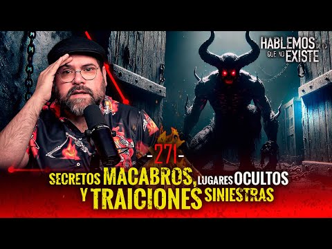 Secretos MACABROS | Lugares OCULTOS y Traiciones SINIESTRAS   | EP: 271