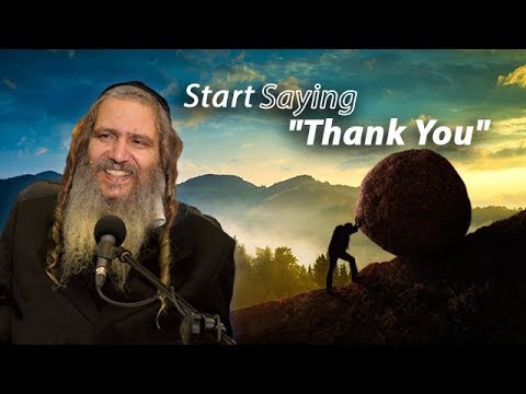 Start Saying "Thank You" | Rabbi Shalom Arush