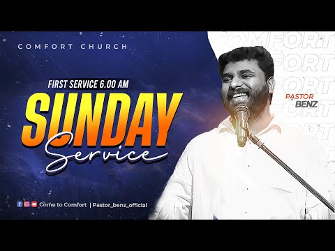LIVE | SUNDAY 1st SERVICE | 19 MAY 2024 | PASTOR BENZ | COMFORT CHURCH