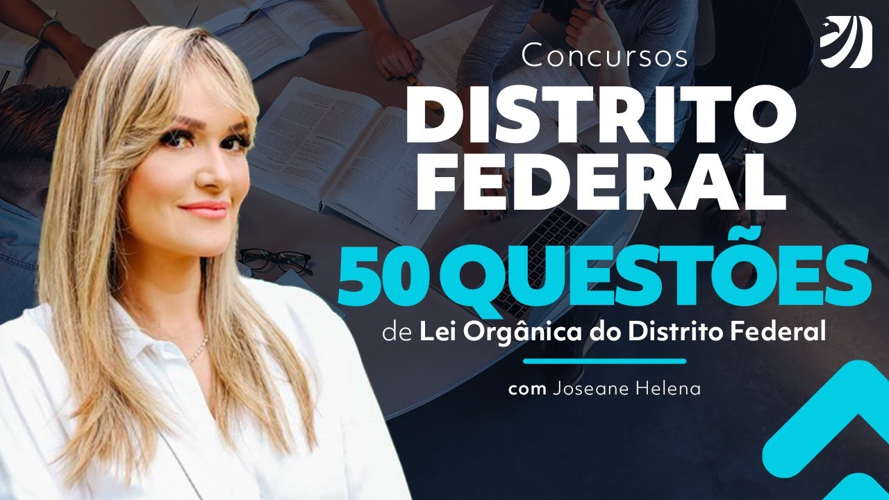 Concursos DF: 50 questões resolvidas de LODF com Prof. Joseane Helena