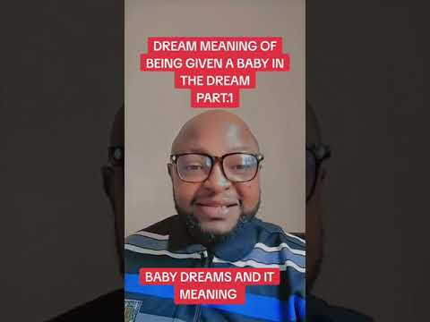MEANING OF BEING GIVEN A BABY IN THE DREAM OR SIMPLY PUT RECEIVING A BABY IN THE DREAM.