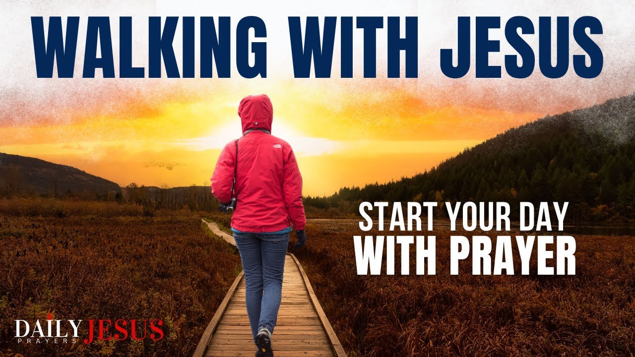 Walk By Faith Not Your Sight | A Blessed Morning Prayer To Start Your Day With God