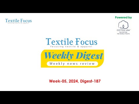 Textile Focus Weekly Digest | Week 05, 2024 | Digest-187 | Textile News | RMG News | Denim News