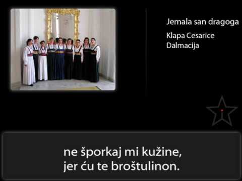 Jemala san dragoga / klapa Cesarice / Dalmacija