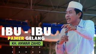 Download lagu CERITA IBU-IBU PAMER GELANG | KH. Anwar Zahid Terbaru 2020 | Lucu poll mp3