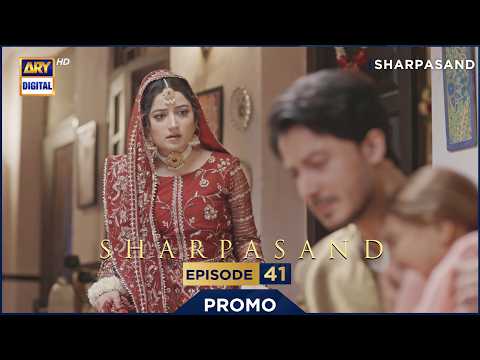 SharPasand Episode 41| Promo |  ARY Digital Drama