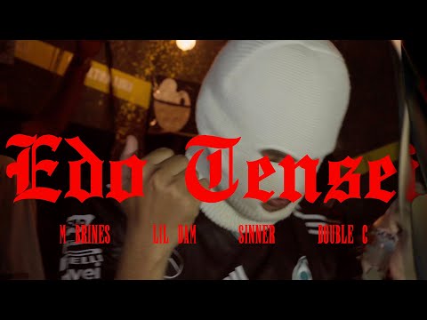M BRINES | LIL DAM | SINNER | DOUBLE C - EDO TENSEI ( Official Music Video )