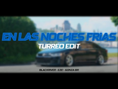 En Las Noches Frias (Turreo Edit) || Blackriver Ft. EZE!, Gonza BR