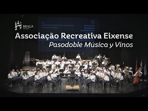 Pasodoble Música y Vinos - Associação Recreativa Eixense - VI CBFBraga