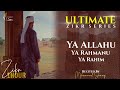 Ya Allahu Ya Rahmanu Ya Rahim | 1Hour Zikr | Wazifa For Success | Relaxing | Ultimate Zikr Series