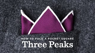 How To Fold A Pocket Square - The Three Peak Fold