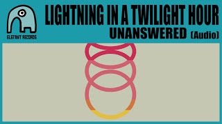 LIGHTNING IN A TWILIGHT HOUR - Unanswered [Audio]