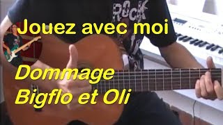 DOMMAGE -BIGFLO ET OLI -TUTO GUITARE -COVER + PARTITION