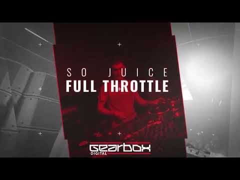 So Juice @ Gearbox - Full Throttle 2021