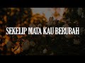 Lestari Sekelip Mata Kau Berubah Lirik Lagu Ekamatra Search