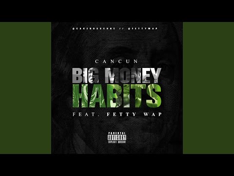 Big Money Habits (feat. Fetty Wap)