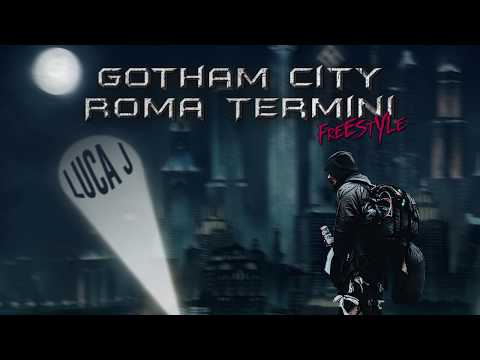 Luca J - Gotham City Roma Termini (Freestyle) Prod. Sexto