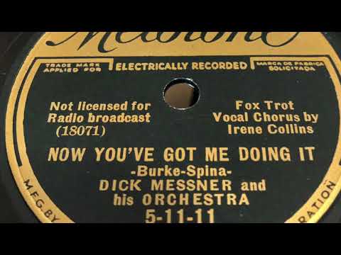 Now You’ve Got Me Doing It - Dick Messner And His Orchestra 1935