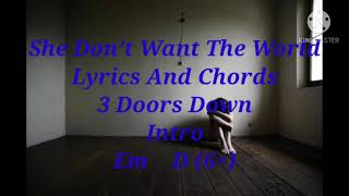 She Don’t Want The World - Lyrics And Chords - 3 Doors Down