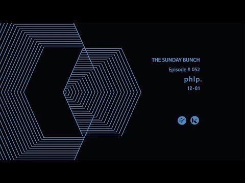 THE SUNDAY BUNCH: Phlp. - Episode #052