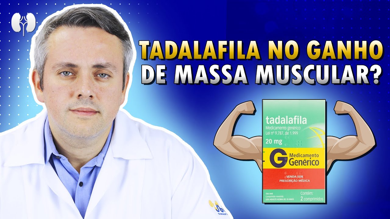 A TADALAFILA PODE SER USADA NO GANHO DE MASSA MUSCULAR? | Dr. Claudio Guimarães