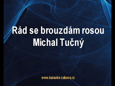 Rád se brouzdám rosou - Michal Tučný Karaoke tip
