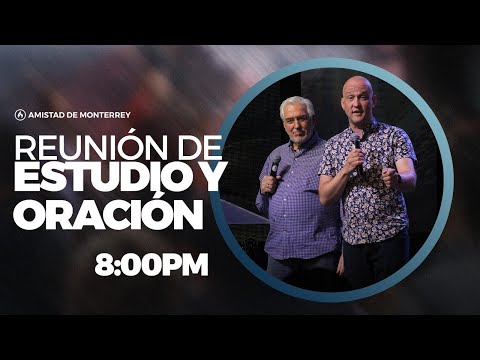 'Reunión de Estudio - Amistad de Monterrey