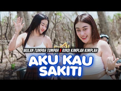 AKU KAU SAKITI - Wulan Tumpah Tumpah X Rindy Kimplah Kimplah |  Disaat ku ku ku ku